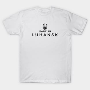 Made in Luhansk T-Shirt